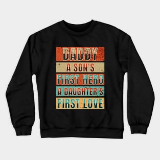 Dad A Son's First Hero A Daughter's First Love Father's Day Crewneck Sweatshirt